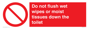 Do not flush wet wipes or moist tissues down the toilet